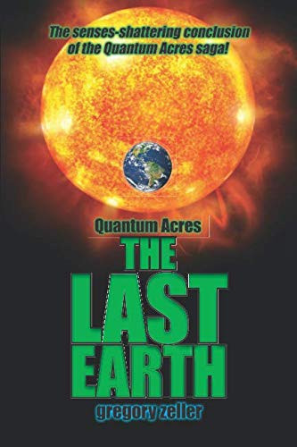 Quantum Acres: the Last Earth