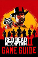 Red Dead Redemption 2 Game Guide Walkthroughs, Tips, How To-S, Secrets and a Lot More!