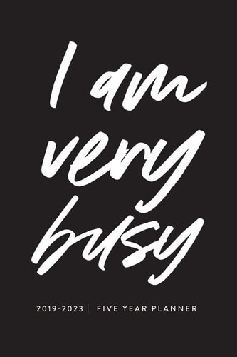 I Am Very Busy, Five Year Planner 2019-2023