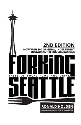 Forking Seattle Tales of Local Food and Drink
