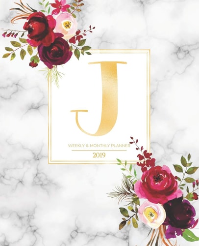 Weekly & Monthly Planner 2019: Burgundy Florals & Gold Monogram Letter J Marble with Marsala Flowers (7.5 X 9.25)