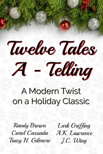 Twelve Tales A-Telling A Modern Twist on a Holiday Classic