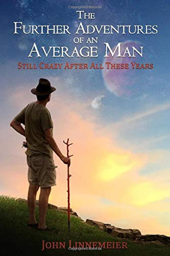 The Further Adventures of an Average Man: Still Crazy After All These Years (Color Edition)