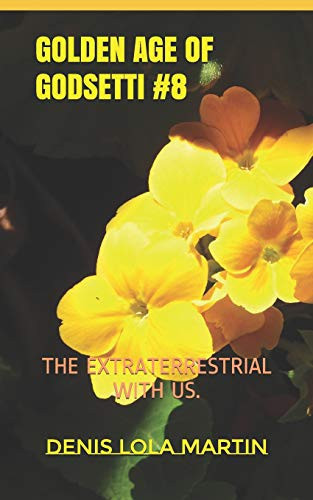 Golden Age of Godsetti. #8 The Extraterrestrial with Us.