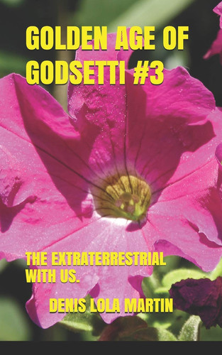 Golden Age of Godsetti #3 The Extraterrestrial with Us.