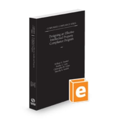 Designing an Effective Intellectual Property Compliance Program, 2023 ed. (Vol. 8, Corporate Compliance Series)