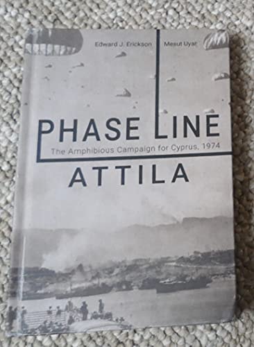 Phase Line Attila: The Amphibious Campaign for Cyprus, 1974