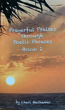 Prayerful Praises Through Poetic Phrases Book 2