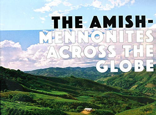 The Amish-Mennonites Across the Globe
