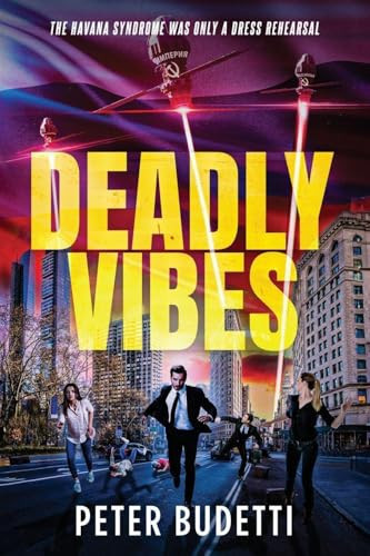 Deadly Vibes: The Havana Syndrome Was Only a Dress Rehearsal (Will Manningham Cybersleuth)