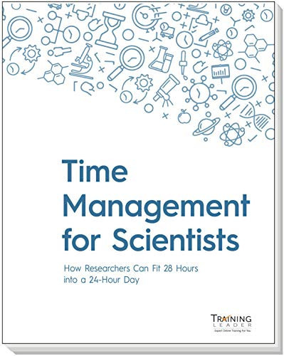 Making Every Minute Count How Researchers Can Fit 28 Hours in a 24-Hour Day