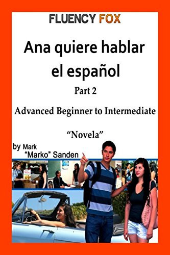 Ana quiere hablar el español: Part 2 (Spanish Edition)