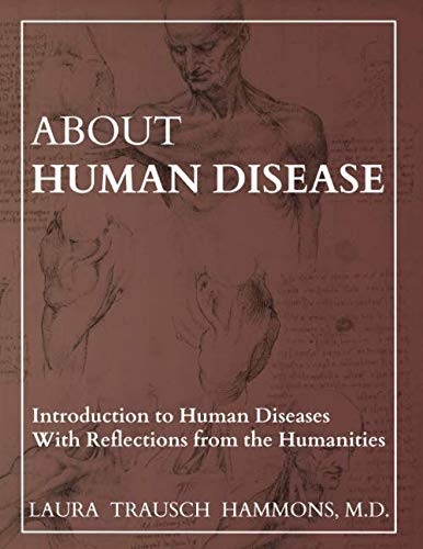 About Human Disease: Introduction to Human Diseases with Reflections from the Humanities