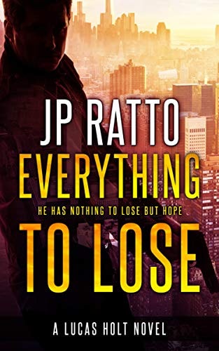 Everything To Lose (A Lucas Holt Novel Book 1)