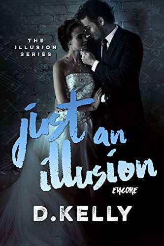 Just an Illusion - Encore (The Illusion Series Book 5)