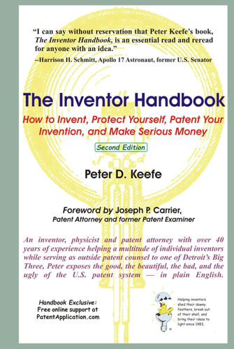 The Inventor Handbook: How to Invent, Protect Yourself, Patent Your Invention, and Make Serious Money