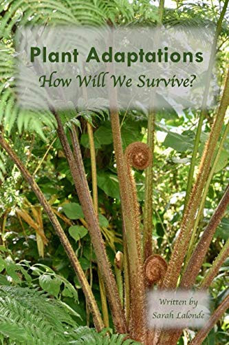 Plant Adaptations: How Will We Survive?