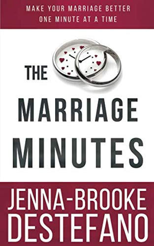 The Marriage Minutes: Make Your Marriage Better One Minute at a Time