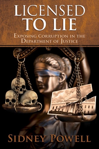 Licensed to Lie Exposing Corruption in the Department of Justice