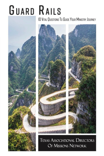 Guard Rails: 10 Vital Questions to Guide Your Ministry Journey