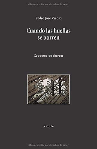 Cuando las huellas se borren: Cuaderno de charcos (Spanish Edition)