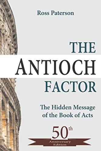 The Antioch Factor: The Hidden Message Of The Book Of Acts