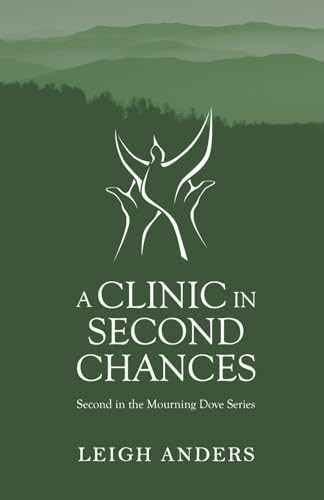 A Clinic in Second Chances Second in the Mourning Dove Series