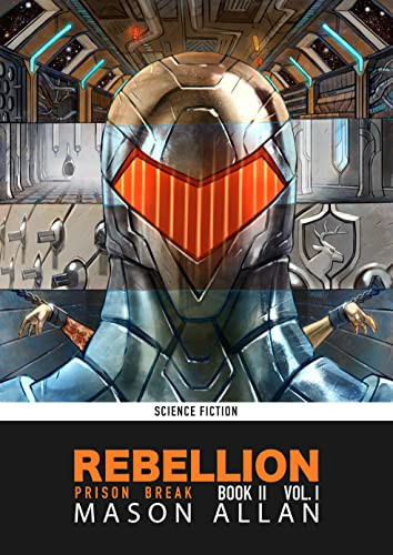Rebellion: Prison Break (The Rebellion Arc Book 2)