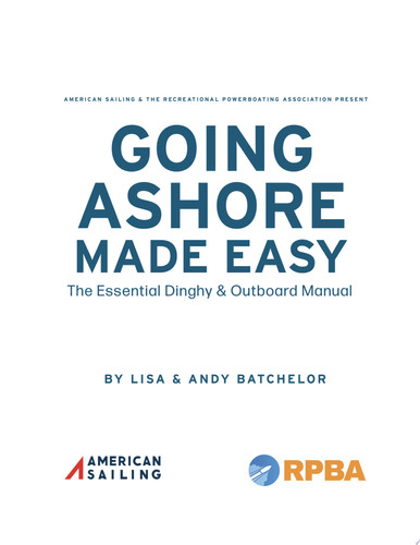 Going Ashore Made Easy The Essential Dinghy & Outboard Manual