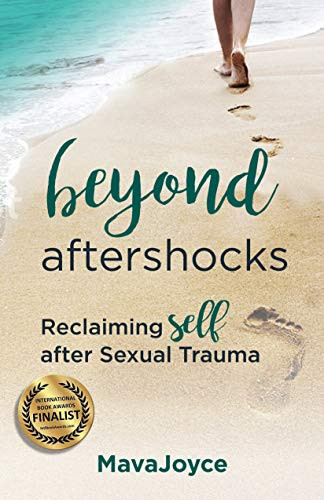 Beyond Aftershocks: Reclaiming Self After Sexual Trauma