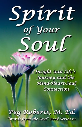 Spirit of Your Soul Insight Into Life's Journey and the Mind-Heart-Soul Connection