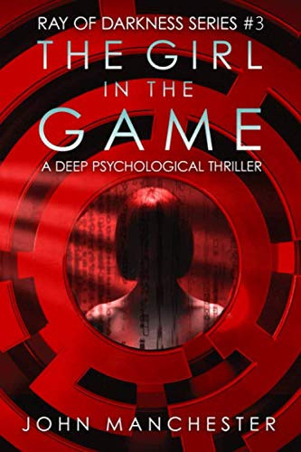 The Girl in the Game: A Deep Psychological Thriller (Ray of Darkness)