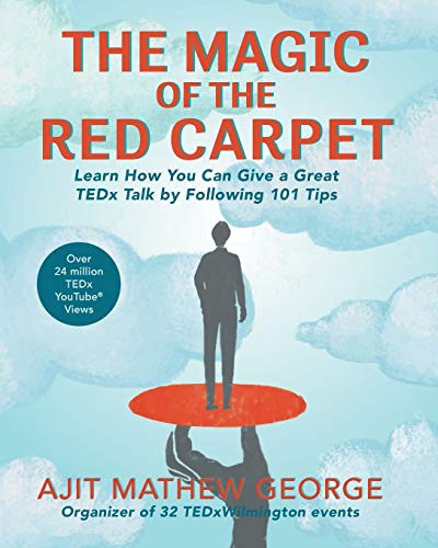 The Magic of the Red Carpet Learn How You Can Give a Great TEDx Talk by Following 101 Tips