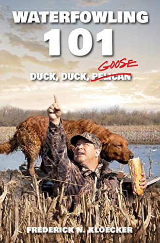 Waterfowling 101: Duck, Duck, Goose