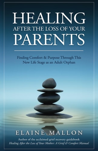 Healing After the Loss of Your Parents Finding Comfort & Purpose Through This New Life Stage as an Adult Orphan