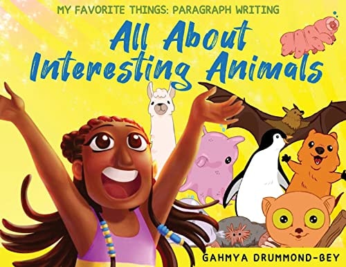 All About Interesting Animals (My Favorite Things Paragraph Writing Series)