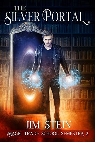 The Silver Portal: A Magic Academy Fantasy (Magic Trade School Book 2)