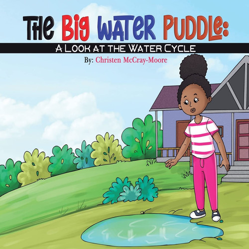 The Big Water Puddle A Look at the Water Cycle