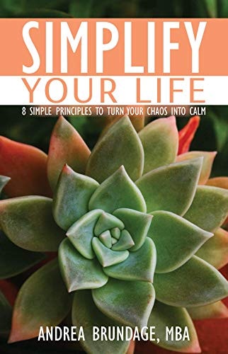 Simplify Your Life: 8 Simple Principles to Turn Your Chaos into Calm