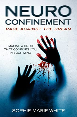 Neuro Confinement Rage Against the Dream