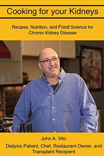 Cooking for Your Kidneys Recipes, Nutrition, and Food Science for Chronic Kidney Disease