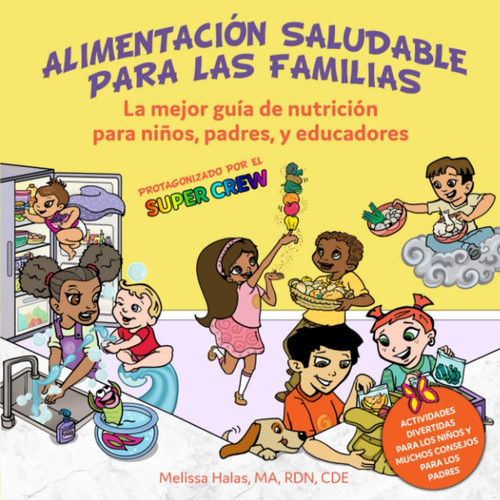 Alimentación Saludable Para Las Familias: La mejor guía de nutrición para niños, padres, y educadores (Spanish Edition)