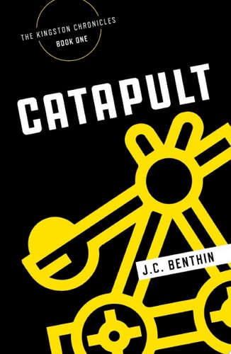 CATAPULT Book One of The Kingston Chronicles