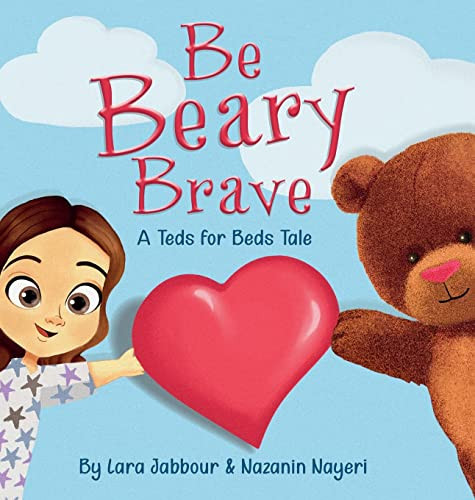 Be Beary Brave A Teds for Beds Tale