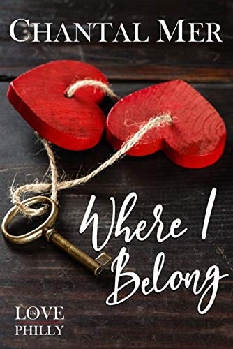 Where I Belong (Love In Philly Book 1)