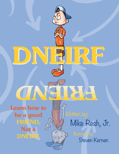 Dneirf Learn how to be a Good FRIEND, Not a DNEIRF.