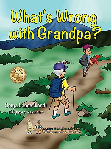 What's Wrong With Grandpa (Cultivating Compassion in Children)