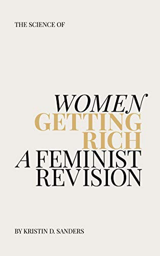 The Science of Women Getting Rich: A Feminist Revision