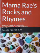Mama Rae's Rocks and Rhymes A Gem of a Book for Rockhounds, Geology Students, and Gem Collectors!