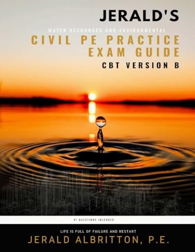 Jerald's Water Resources and Environmental Civil PE Practice Exam Guide: CBT Version B